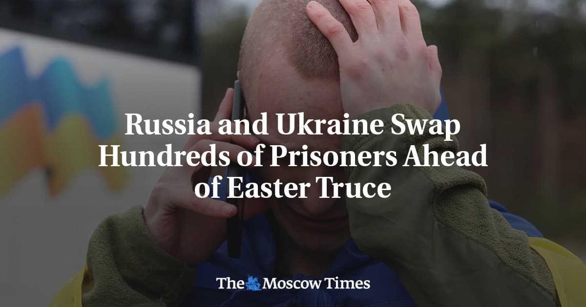 Russia and Ukraine Conduct 175-175 Prisoner Exchange Before Easter Ceasefire
