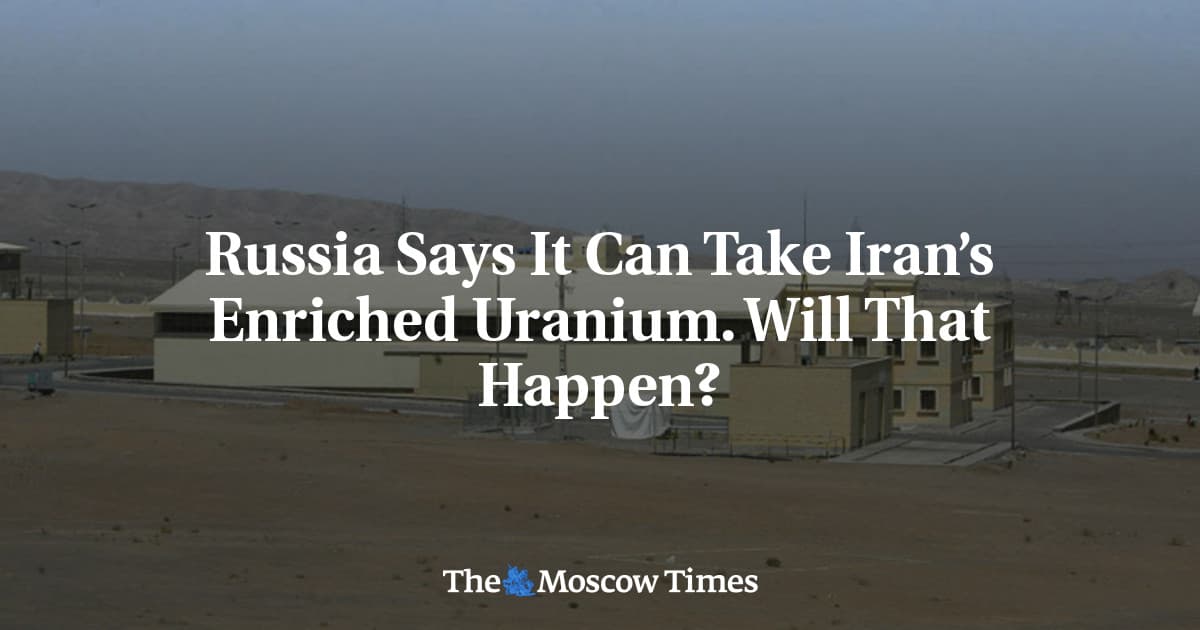 Russia Renews Offer to Take Iran's Enriched Uranium